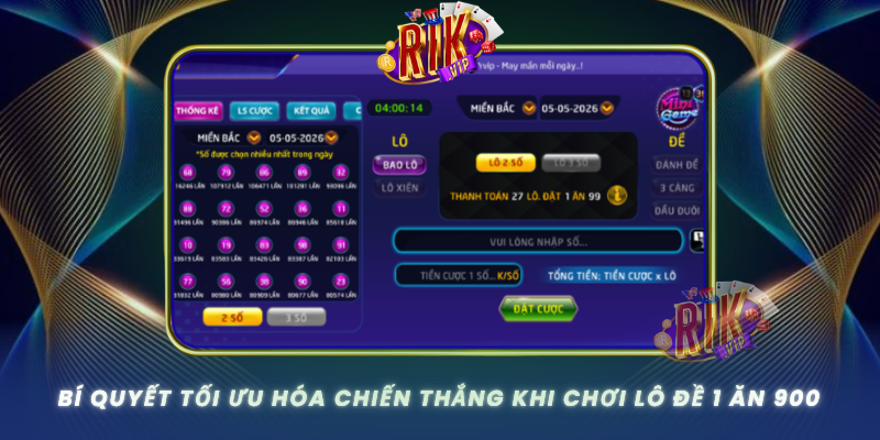 Bi Quyet Toi Uu Hoa Chien Thang Khi Choi Lo De 1 An 900 Cung Rikvip