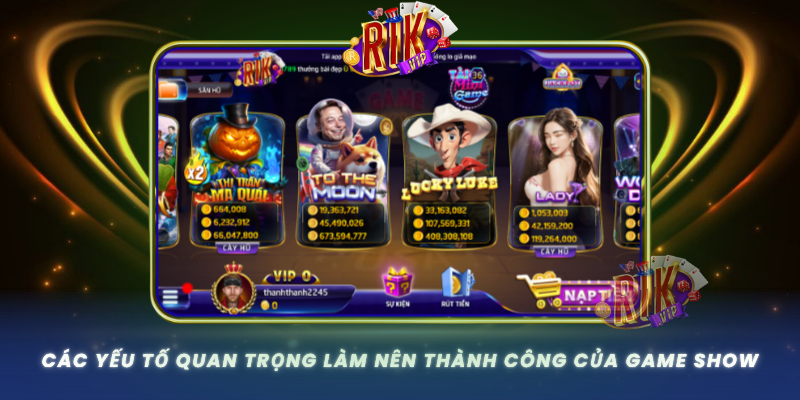 Cac Yeu To Quan Trong Lam Nen Thanh Cong Cua Game Show Va Rikvip