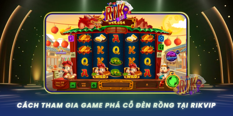 Cach Tham Gia Game Pha Co Den Rong Tai Rikvip