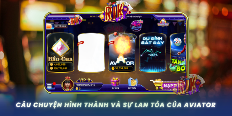 Cau Chuyen Hinh Thanh Va Su Lan Toa Cua Aviator