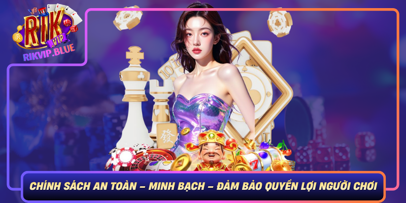 Chinh Sach An Toan Minh Bach Dam Bao Quyen Loi Cua Nguoi Choi
