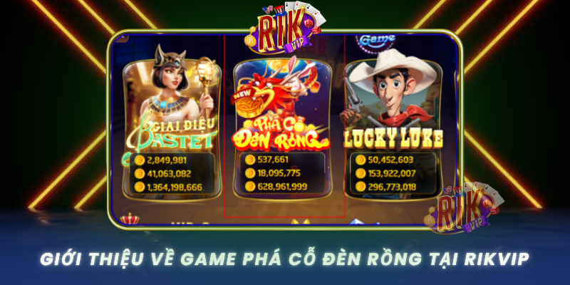 Gioi Thieu Ve Game Pha Co Den Rong Tai Rikvip