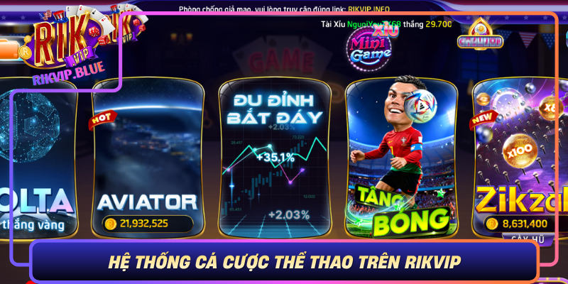 He Thong Ca Cuoc The Thao Tren Rikvip