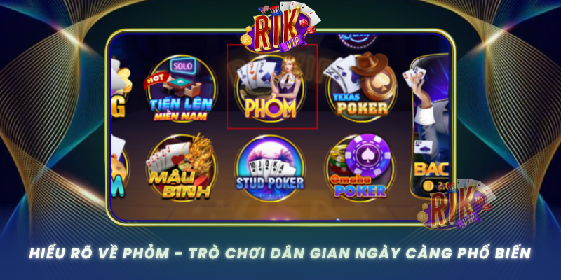 Hieu Ro Ve Phom Tro Choi Dan Gian Ngay Cang Pho Bien