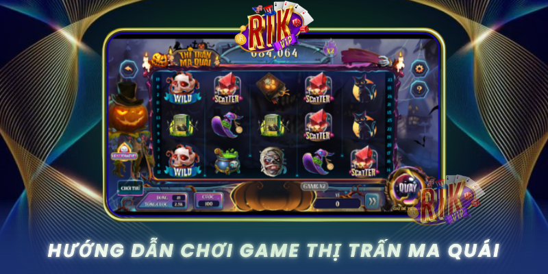 Huong Dan Choi Game Thi Tran Ma Quai