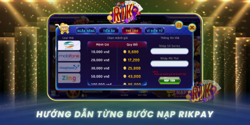 Huong Dan Tung Buoc Nap Rikpay Cho Nguoi Moi Bat Dau Tai Rikvip