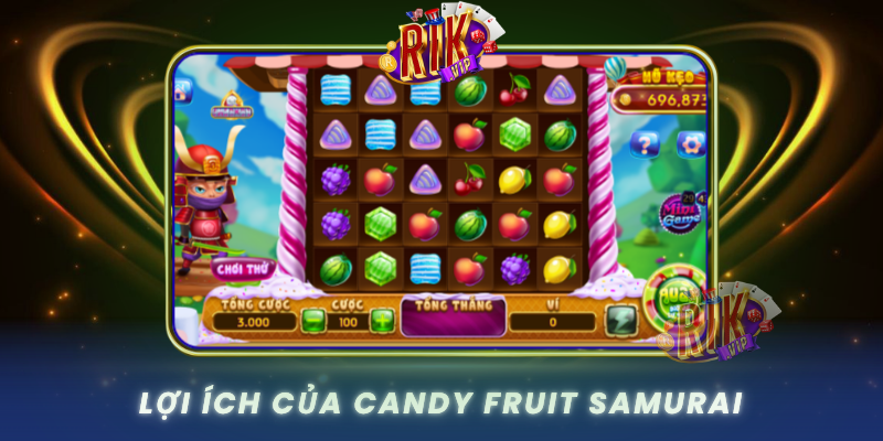 Loi Ich Cua Candy Fruit Samurai Trong Doi Song Tinh Than
