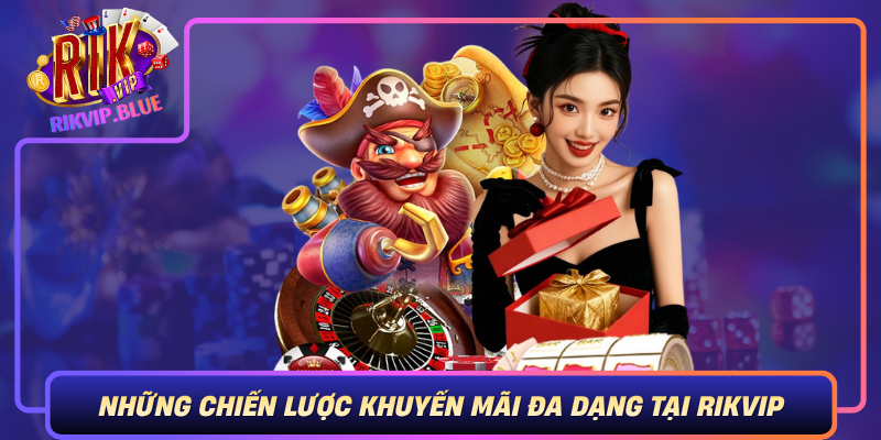 Nhung Chien Luoc Khuyen Mai Da Dang Tai Rikvip