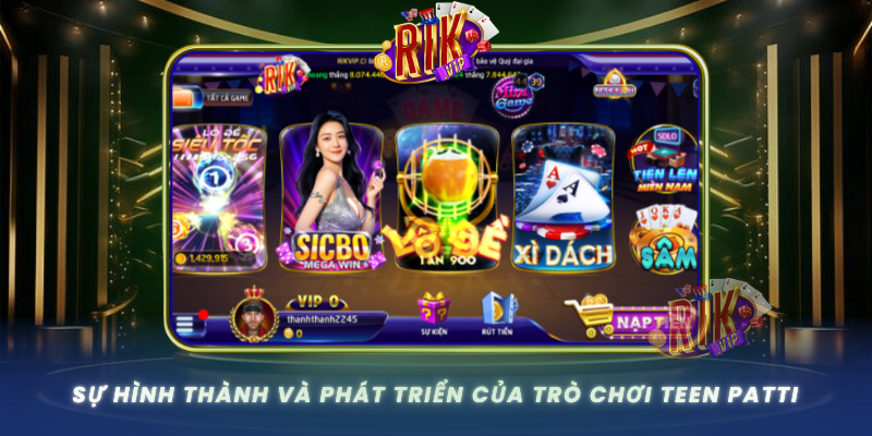 Su Hinh Thanh Va Phat Trien Cua Tro Choi Teen Patti