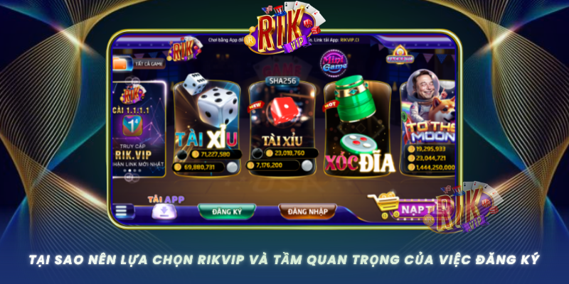 Tai Sao Nen Lua Chon Rikvip Va Tam Quan Trong Cua Viec Dang Ky