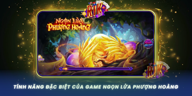 Tinh Nang Dac Biet Cua Game Ngon Lua Phuong Hoang