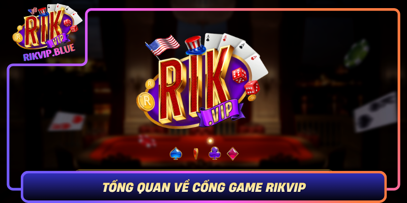 Tong Quan Ve Cong Game Rikvip