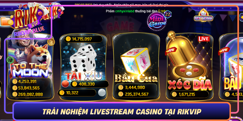 Trai Nghiem Livestream Casino Tai Rikvip