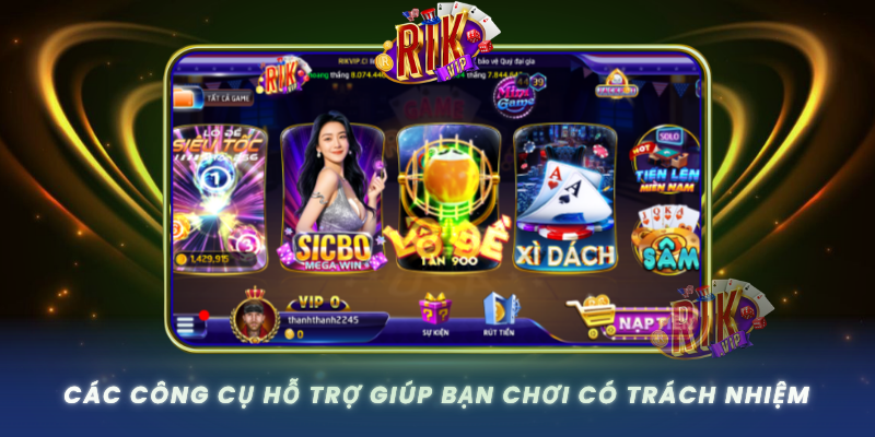Cac Cong Cu Ho Tro Giup Ban Choi Co Trach Nhiem0