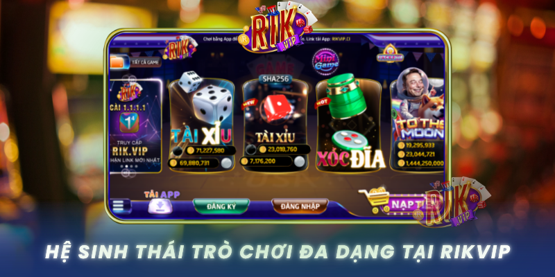 He Sinh Thai Tro Choi Da Dang Tai Rikvip0